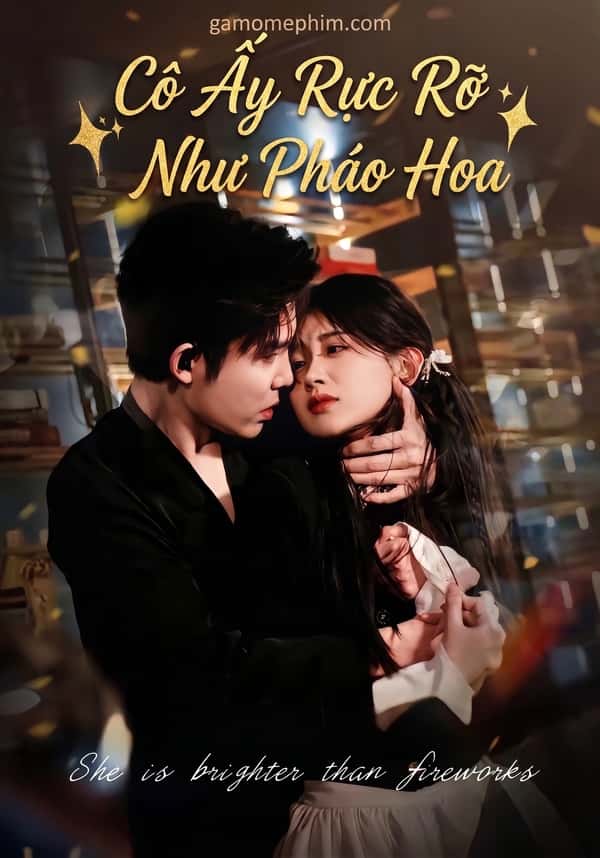 Cô Ấy Rực Rỡ Như Pháo Hoa