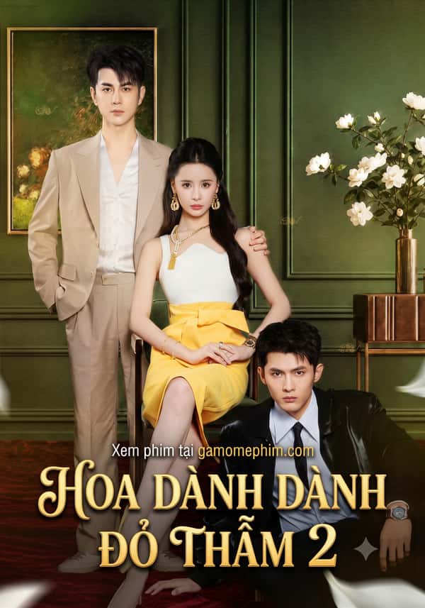 Hoa Dành Dành Đỏ Thẫm 2 (Giáng Sắc Chi Tử 2)
