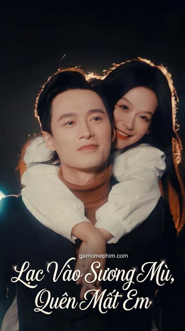 Lạc Vào Sương Mù Quên Mất Em