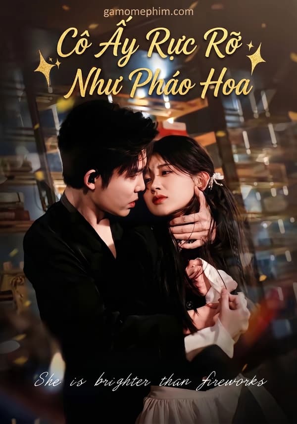 Cô Ấy Rực Rỡ Như Pháo Hoa