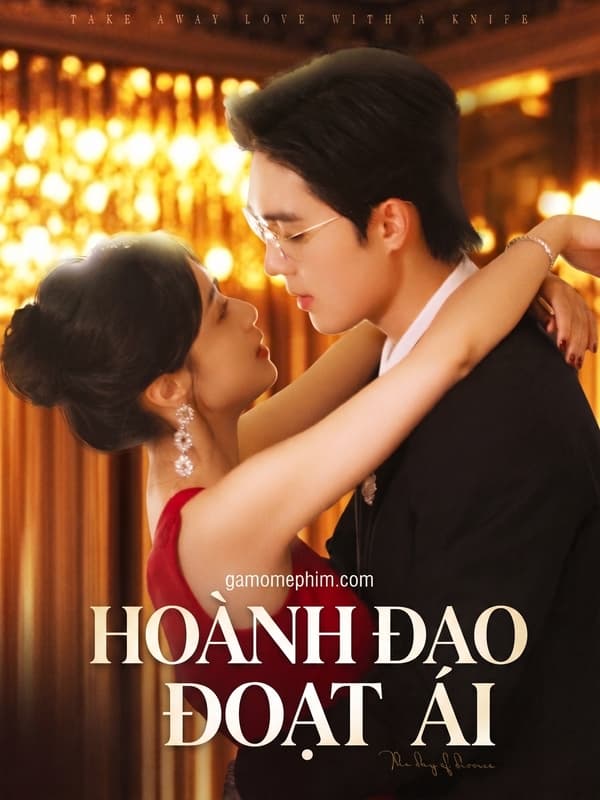 Hoành Đao Đoạt Ái (Cướp Đoạt Tình Yêu)