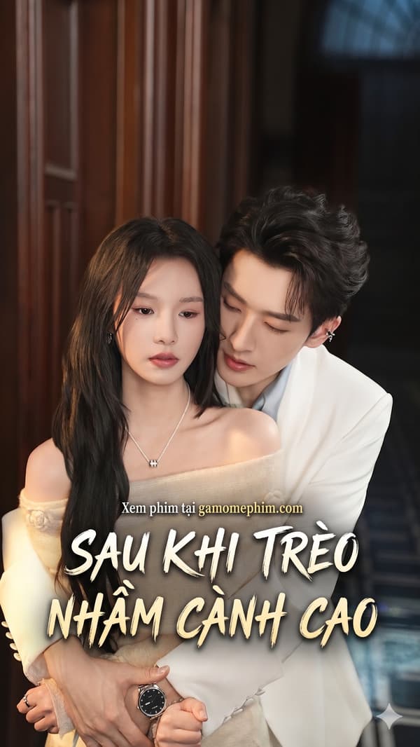 Sau Khi Trèo Nhầm Cành Cao