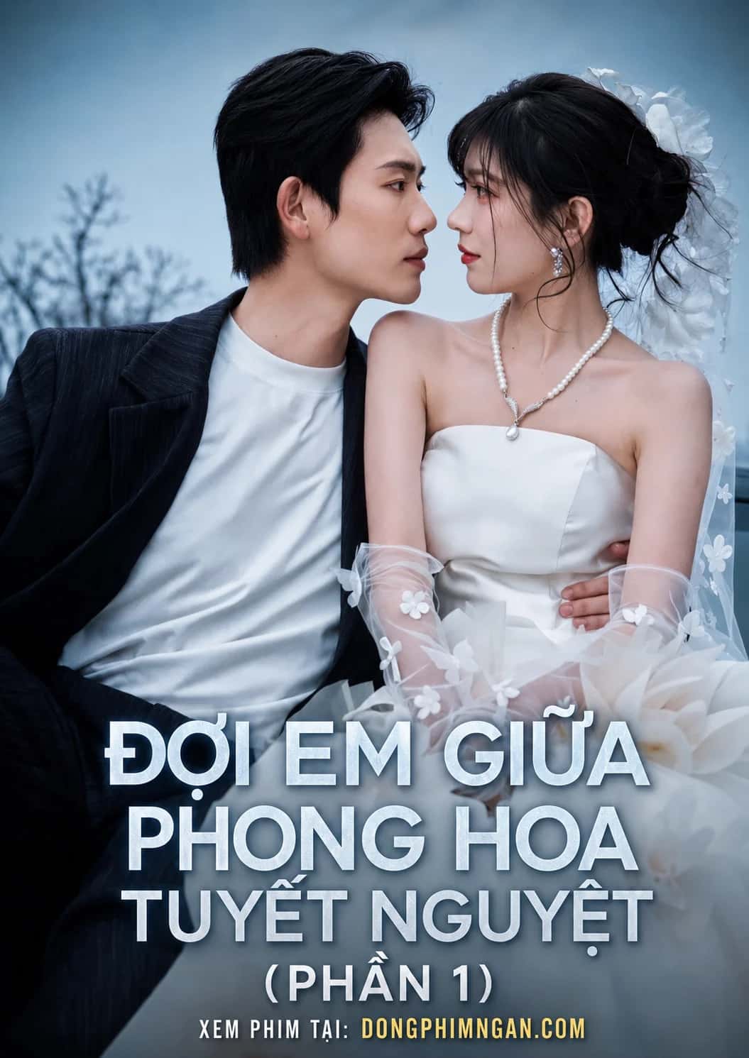 Đợi Em Giữa Phong Hoa Tuyết Nguyệt Phần 1