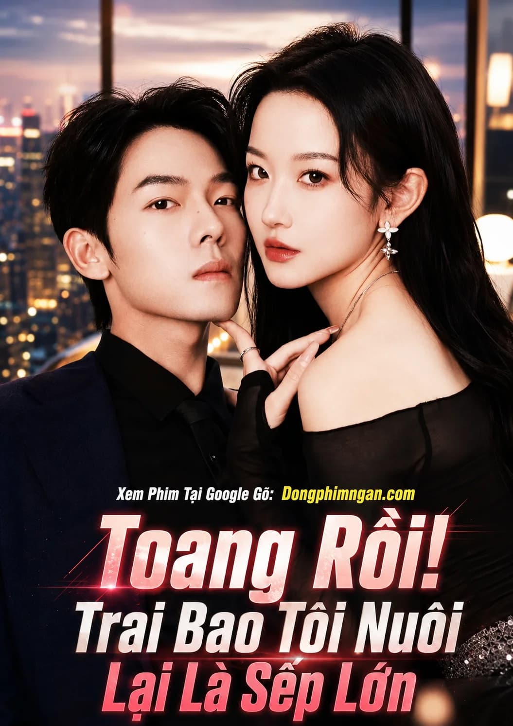 Toang Rồi! Trai Bao Tôi Nuôi Lại Là Sếp Lớn