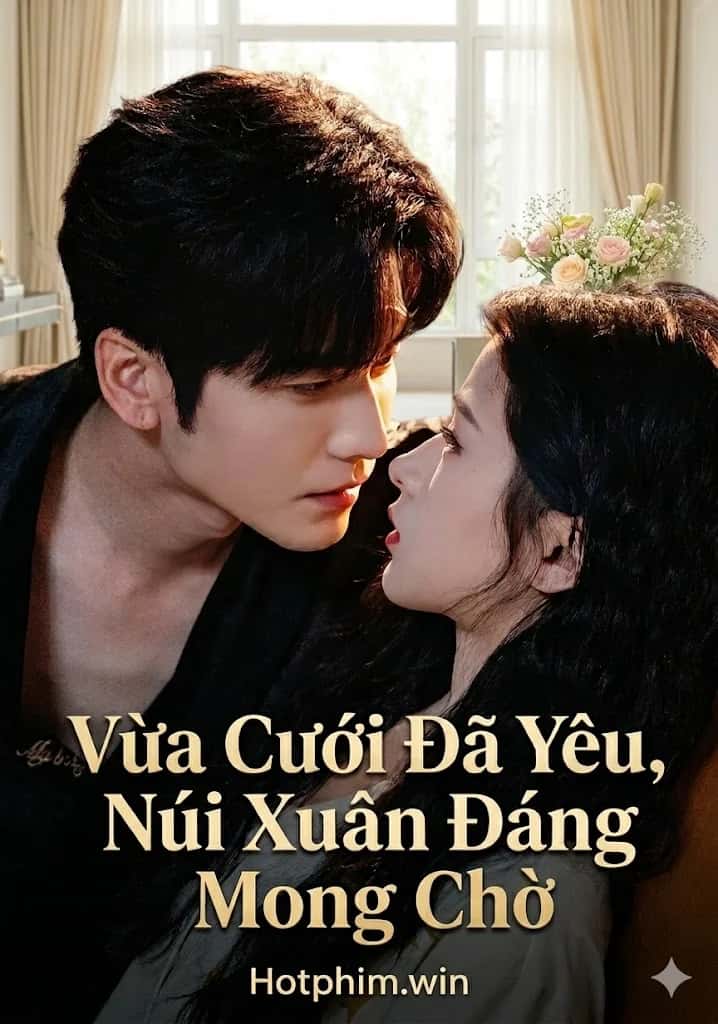 Vừa Cưới Đã Yêu, Núi Xuân Đáng Mong Chờ