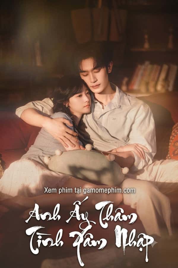 Anh Ấy Thâm Tình Xâm Nhập