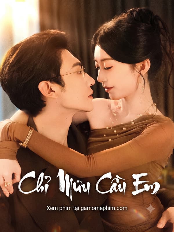 Chỉ Mưu Cầu Em