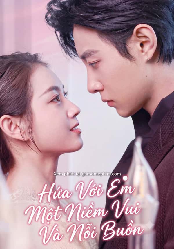 Hứa Với Em Một Niềm Vui Và Nỗi Buồn
