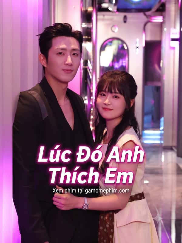 Lúc Đó Anh Thích Em