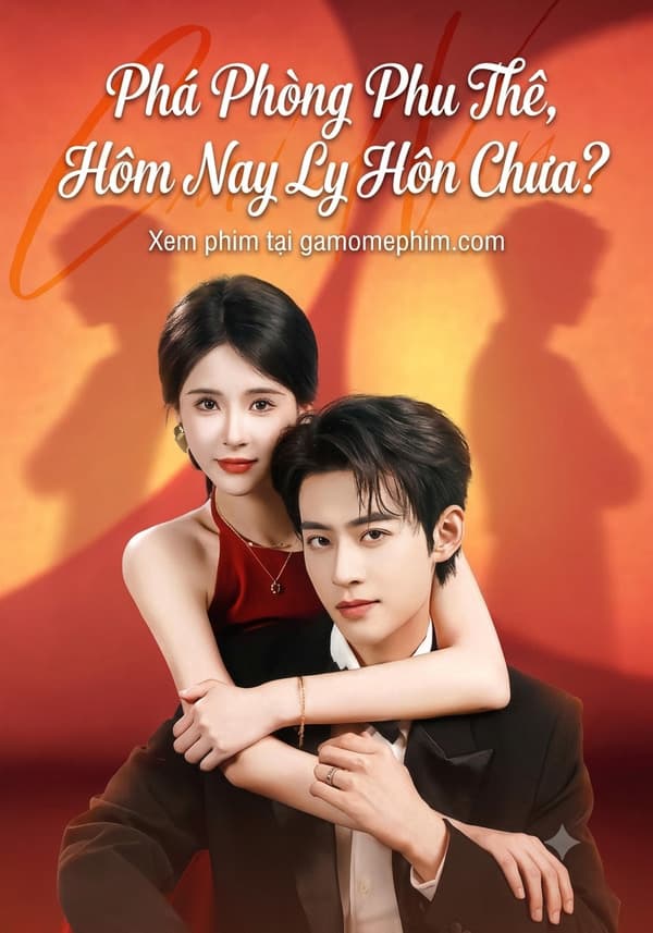 Phá Phòng Phu Thê, Hôm Nay Ly Hôn Chưa?