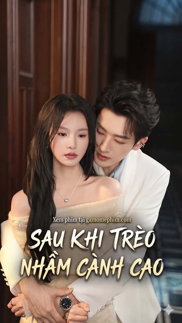 Sau Khi Trèo Nhầm Cành Cao