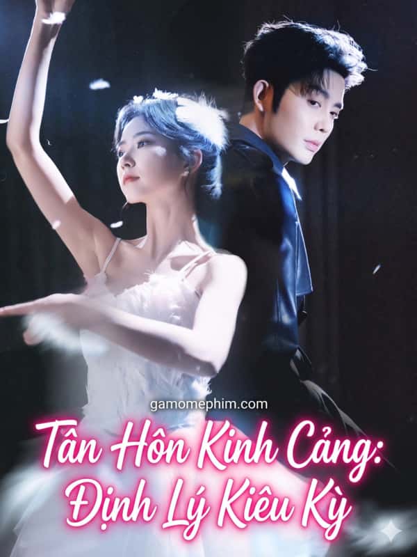 Tân Hôn Kinh Cảng: Định Lý Kiêu Kỳ