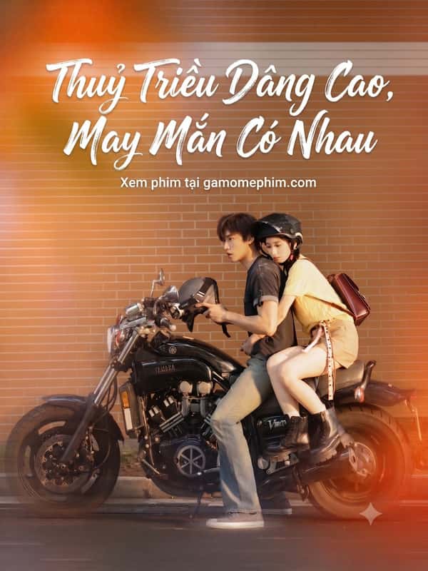 Thuỷ Triều Dâng Cao, May Mắn Có Nhau