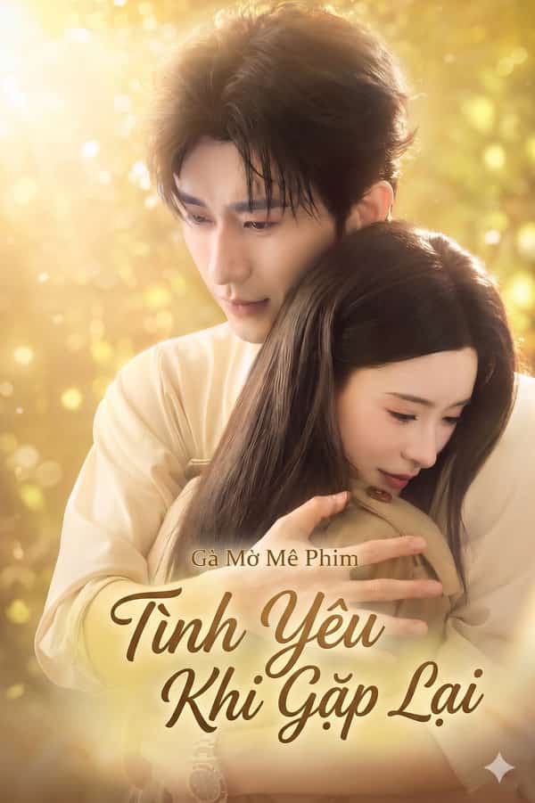 Tình Yêu Khi Gặp Lại