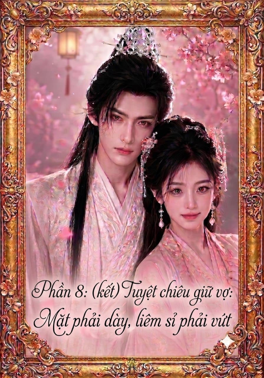 Tuyệt chiêu giữ vợ: Mặt phải dày, liêm sỉ phải vứt
