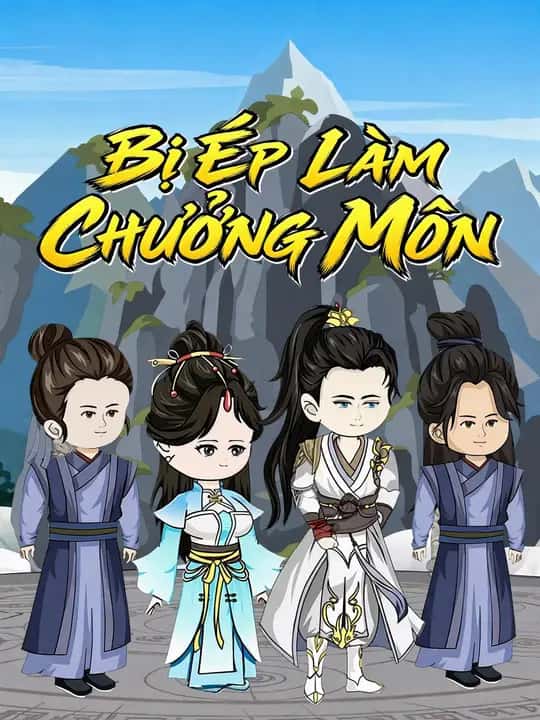 Bị Ép Làm Chưởng Môn